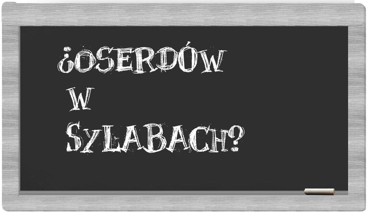 Oserdów in syllables