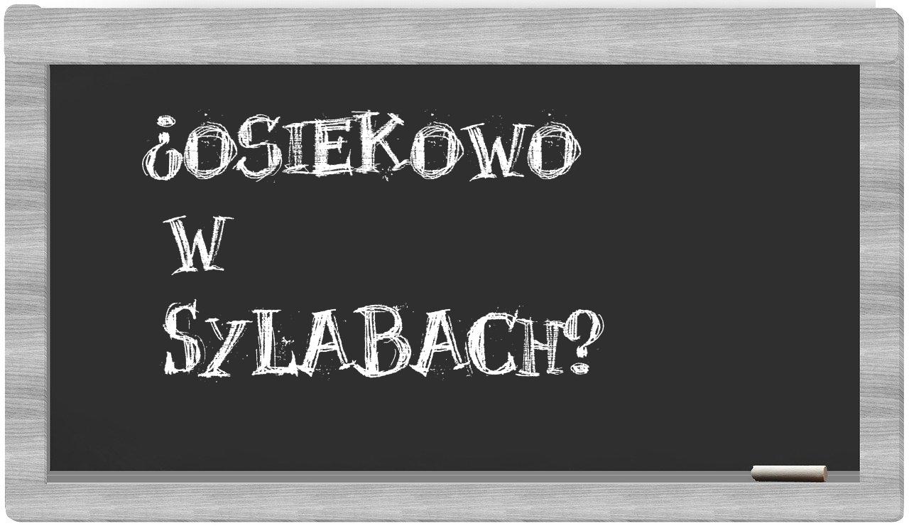 Osiekowo in syllables