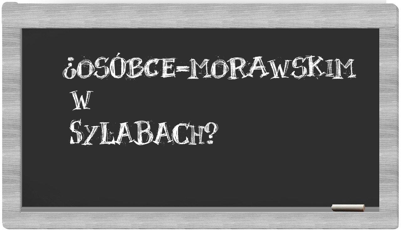 Osóbce-Morawskim in syllables