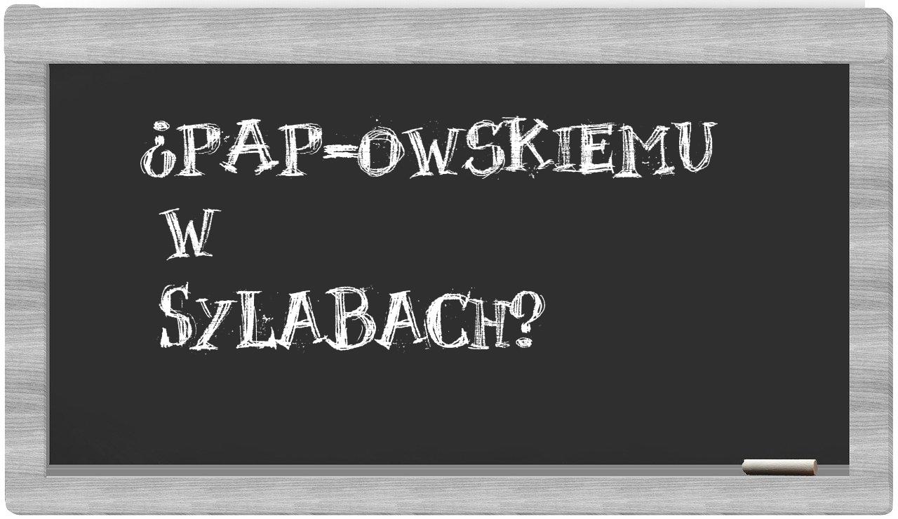 PAP-owskiemu in syllables