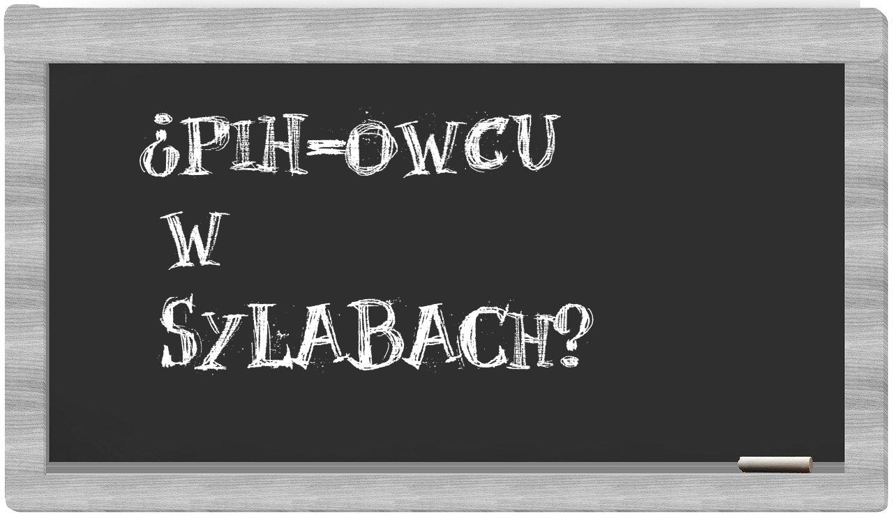 PIH-owcu in syllables