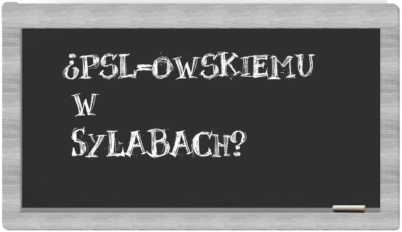 PSL-owskiemu in syllables