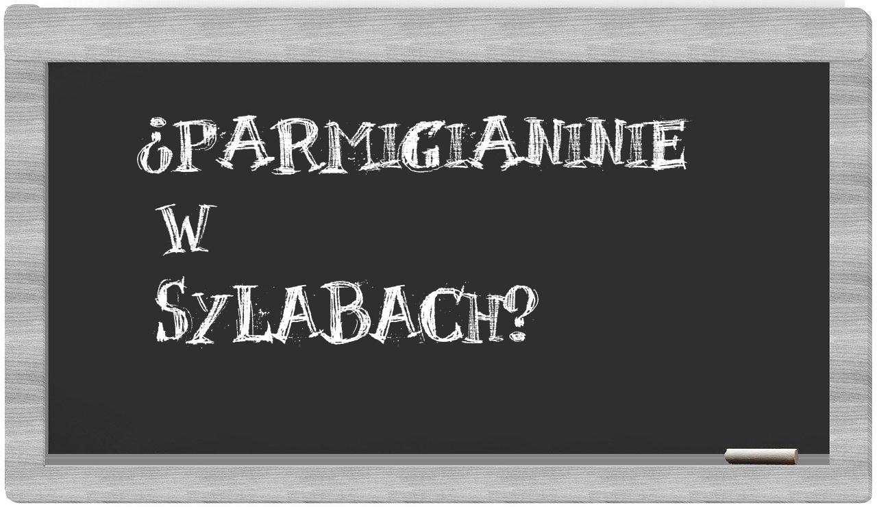 Parmigianinie in syllables