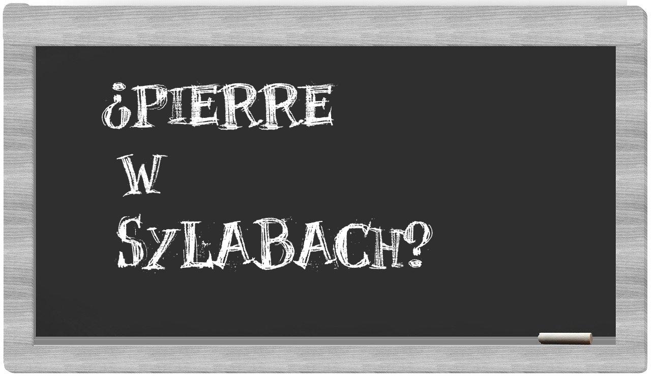 Pierre in syllables