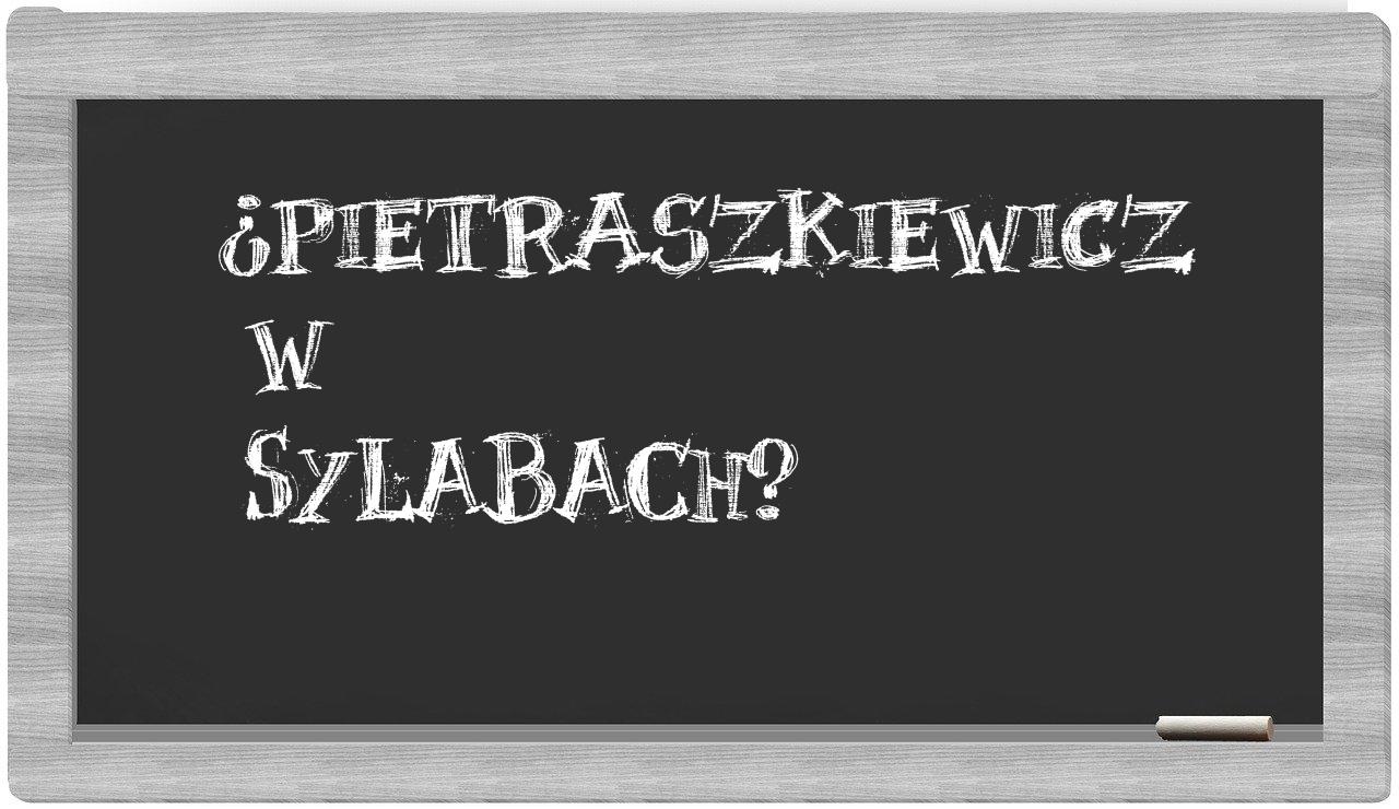 Pietraszkiewicz in syllables