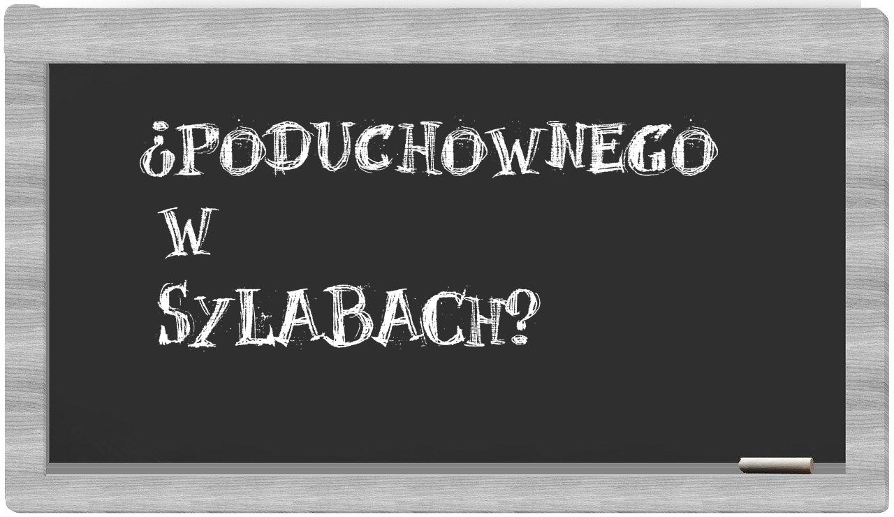 Poduchownego in syllables