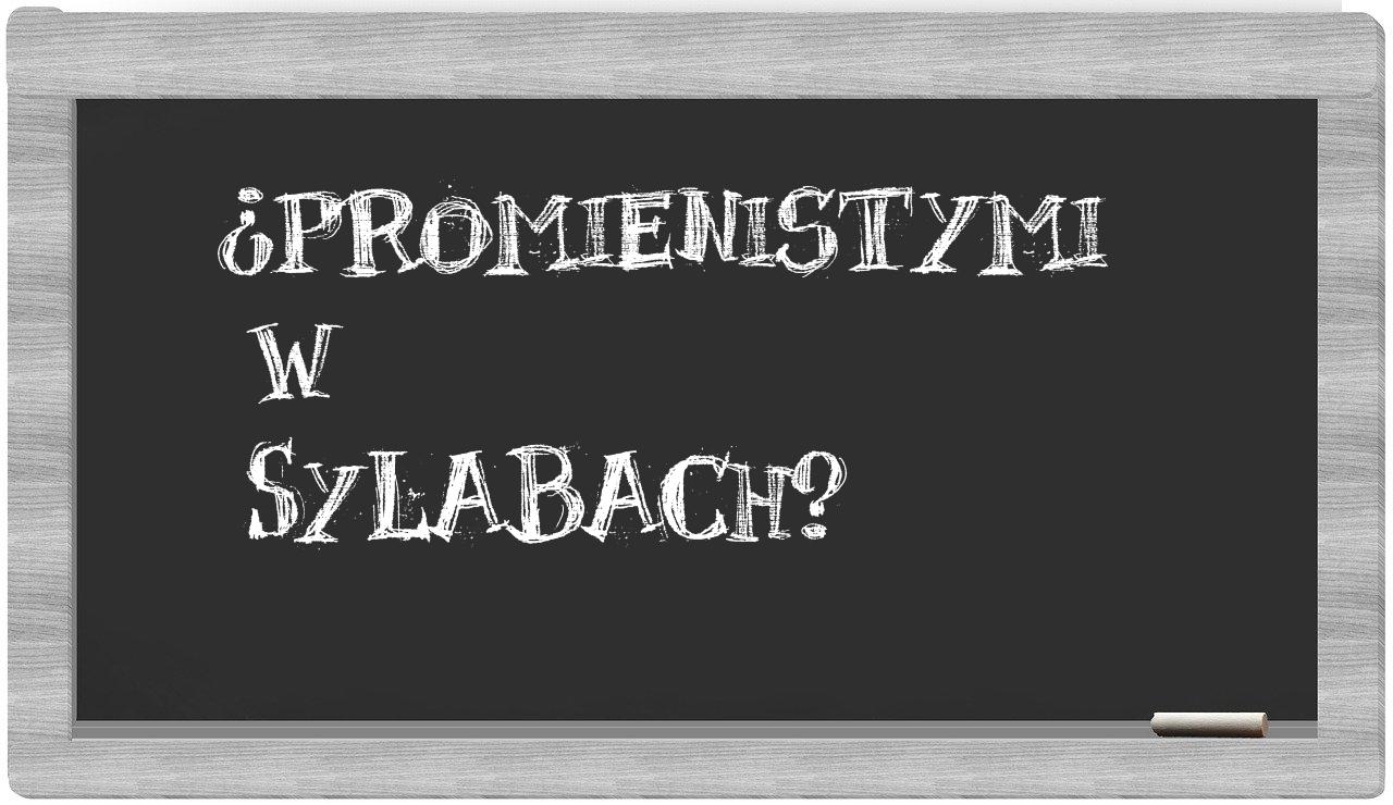 Promienistymi in syllables