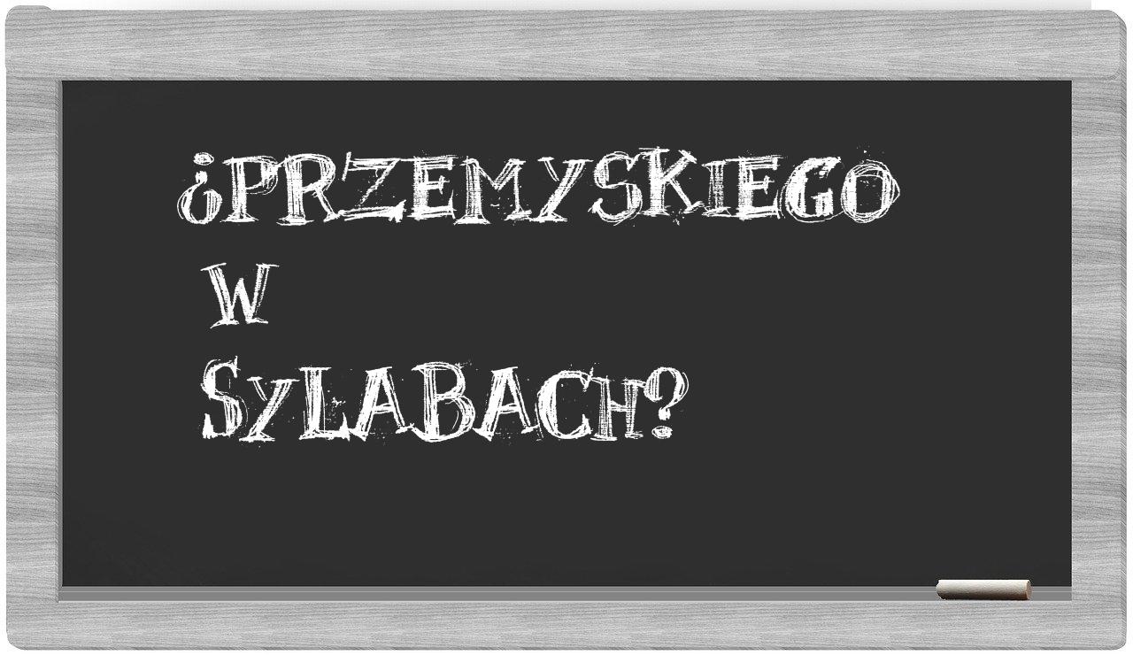 Przemyskiego in syllables