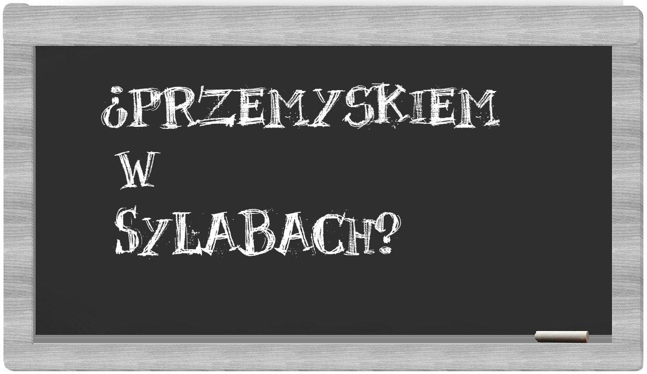 Przemyskiem in syllables