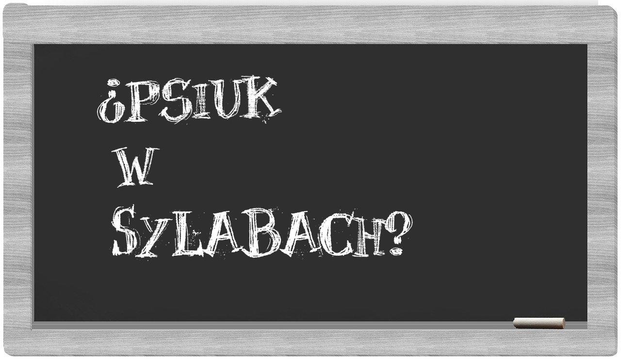 Psiuk in syllables