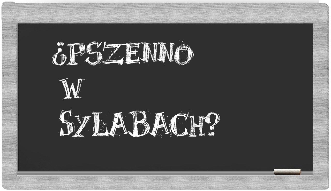 Pszenno in syllables