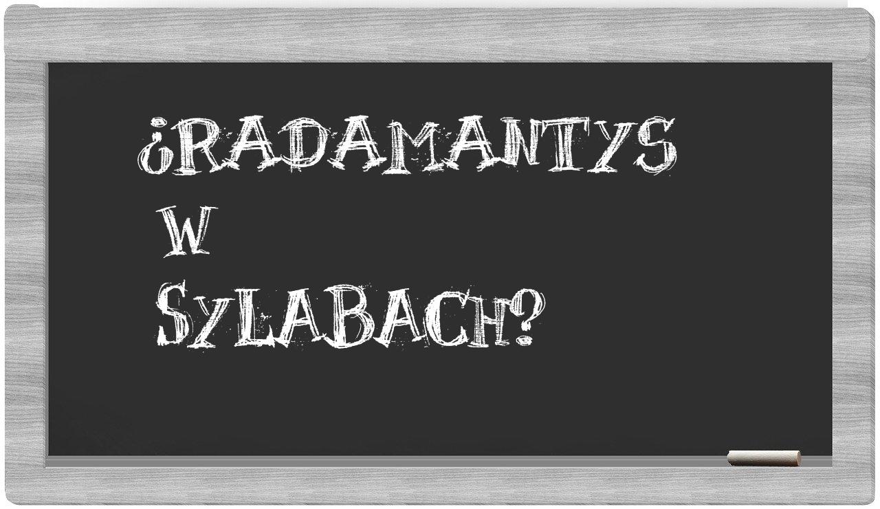 Radamantys in syllables