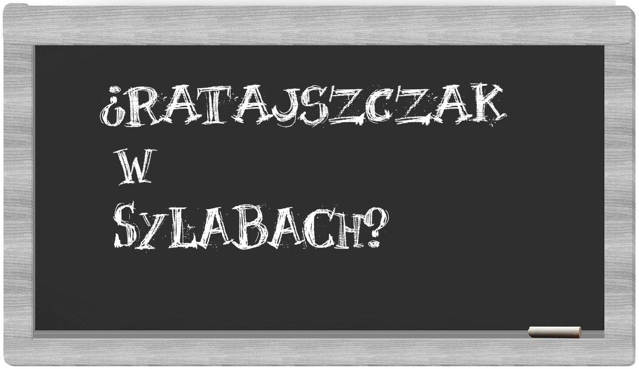 Ratajszczak in syllables