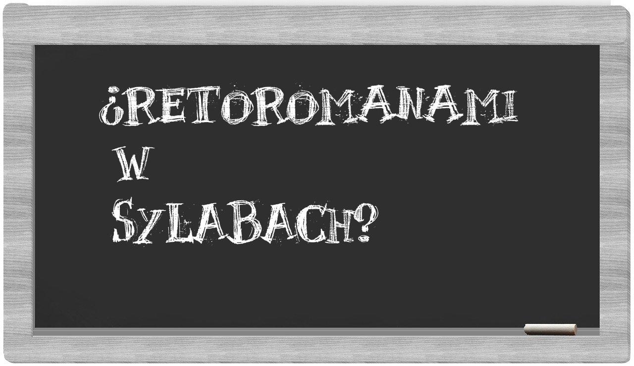 Retoromanami in syllables