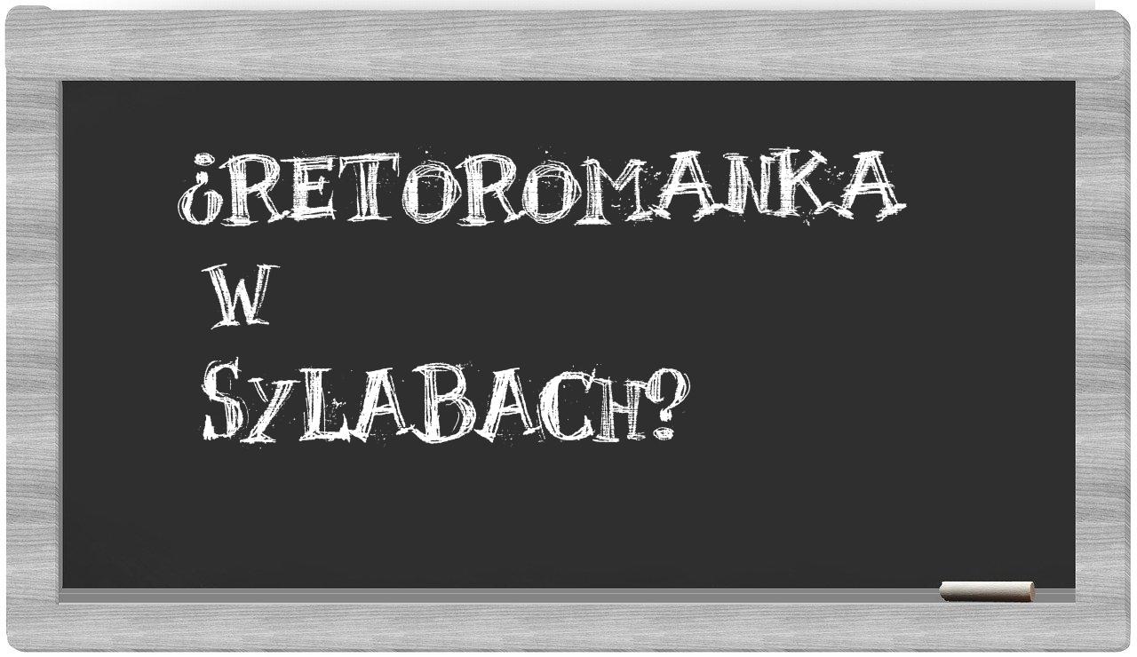 Retoromanka in syllables