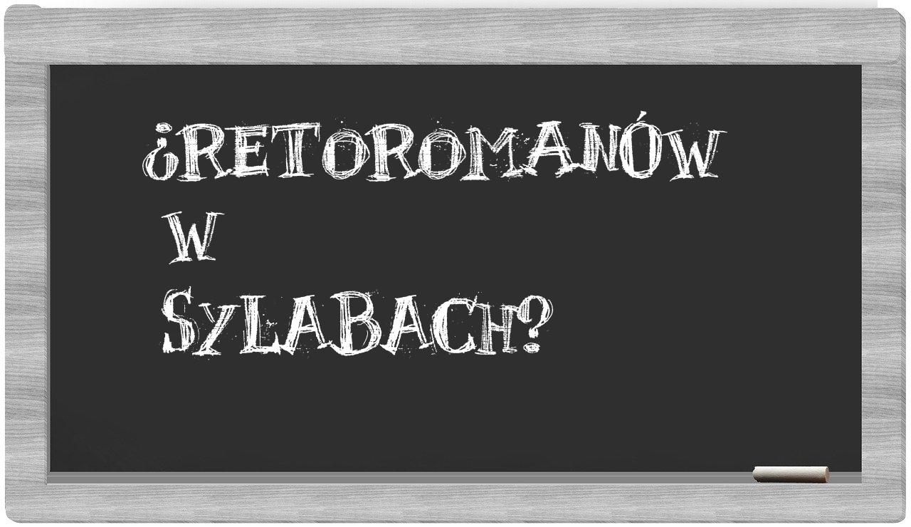 Retoromanów in syllables