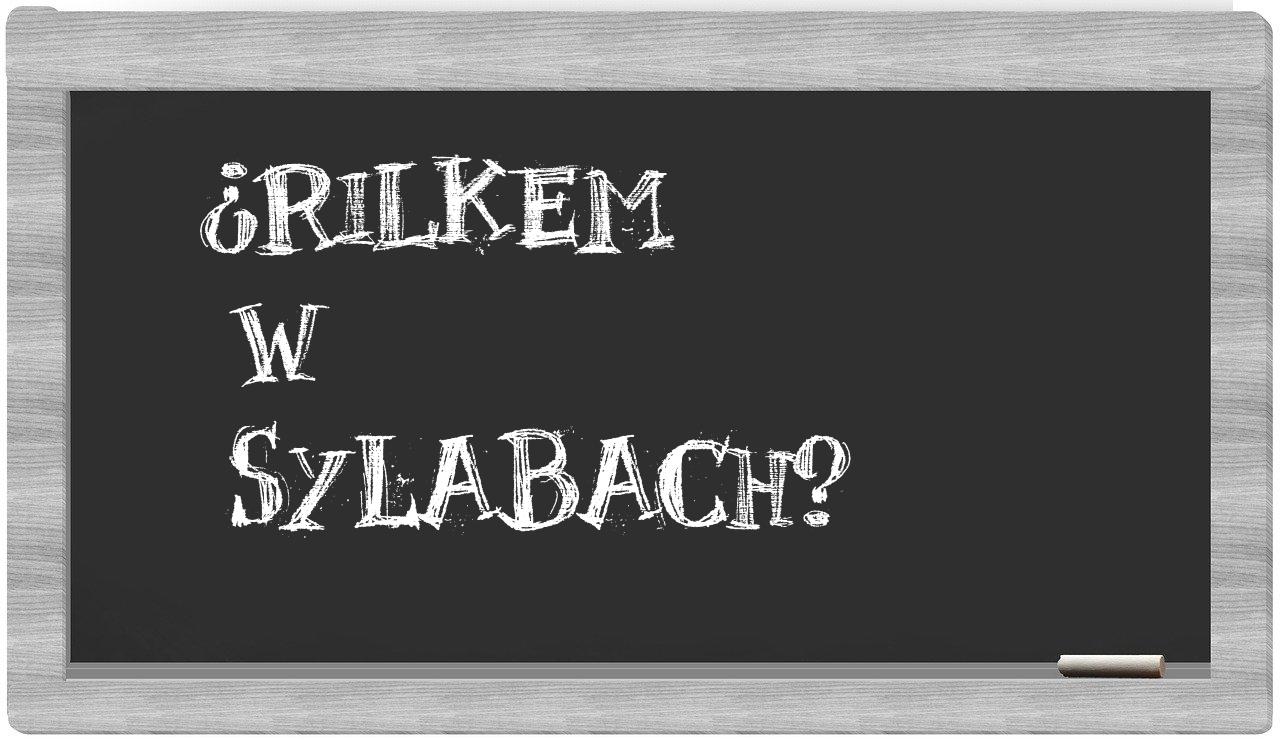 Rilkem in syllables