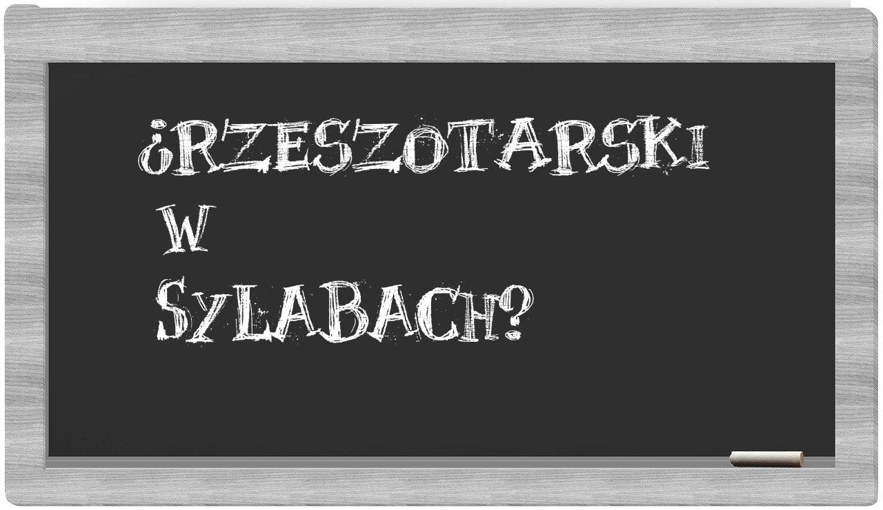 Rzeszotarski in syllables