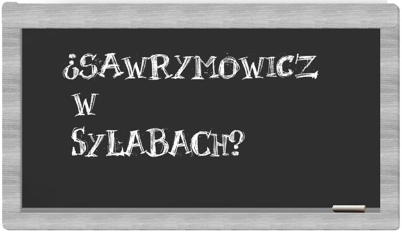 Sawrymowicz in syllables