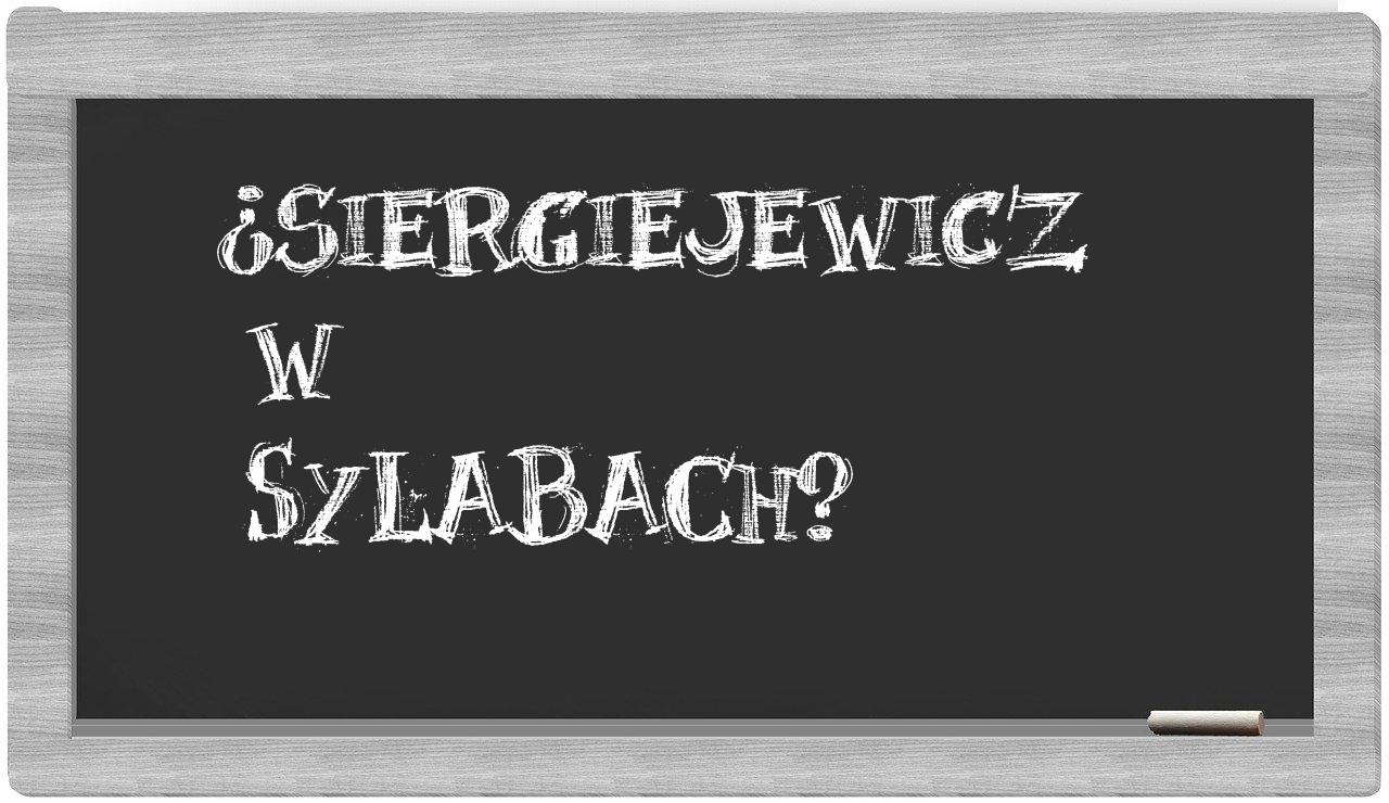 Siergiejewicz in syllables