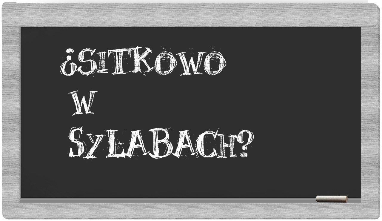 Sitkowo in syllables