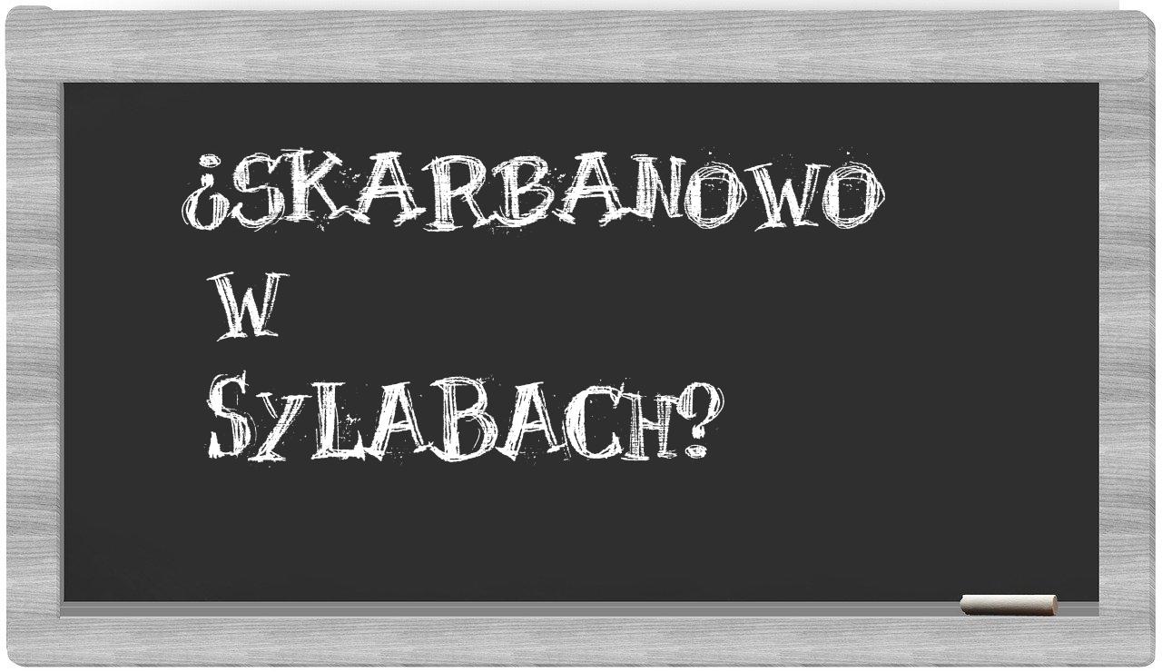 Skarbanowo in syllables