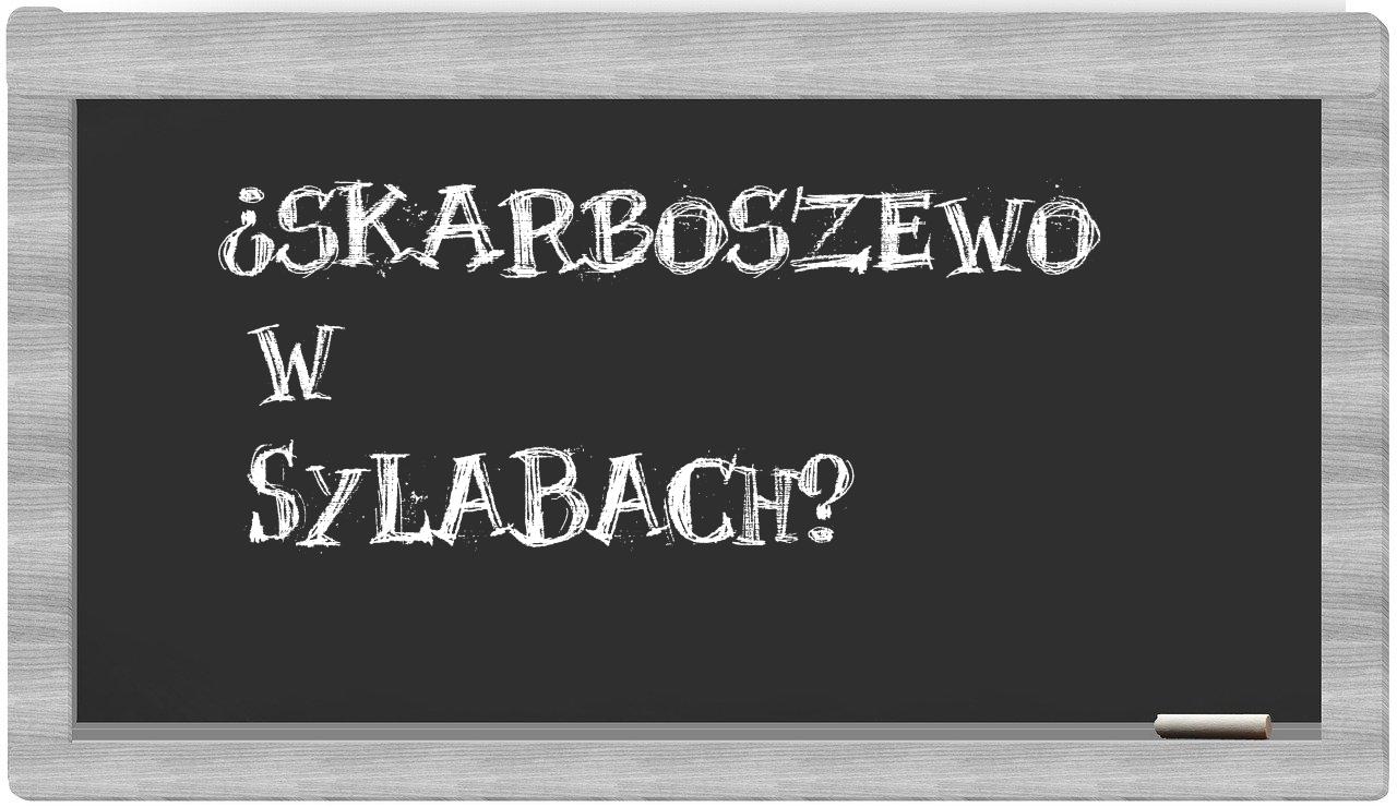 Skarboszewo in syllables
