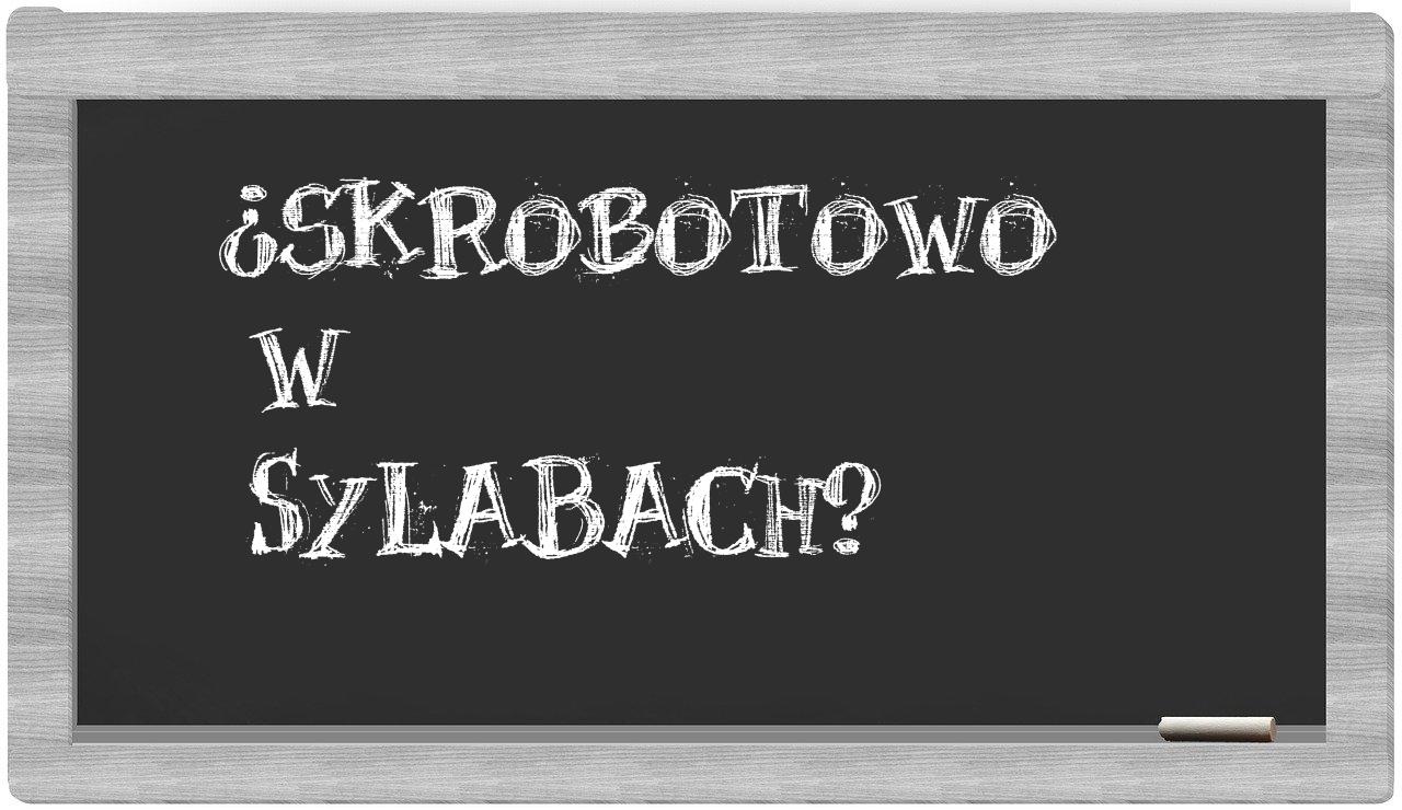 Skrobotowo in syllables
