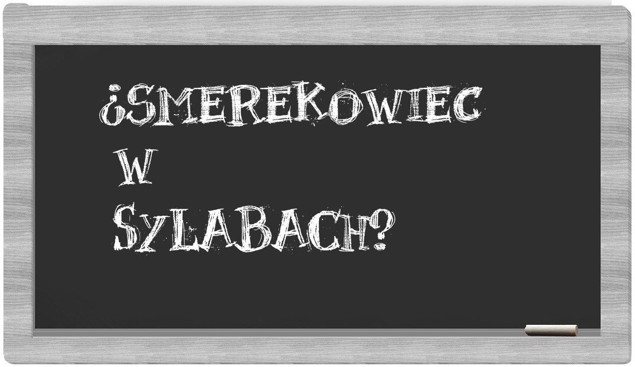 Smerekowiec in syllables