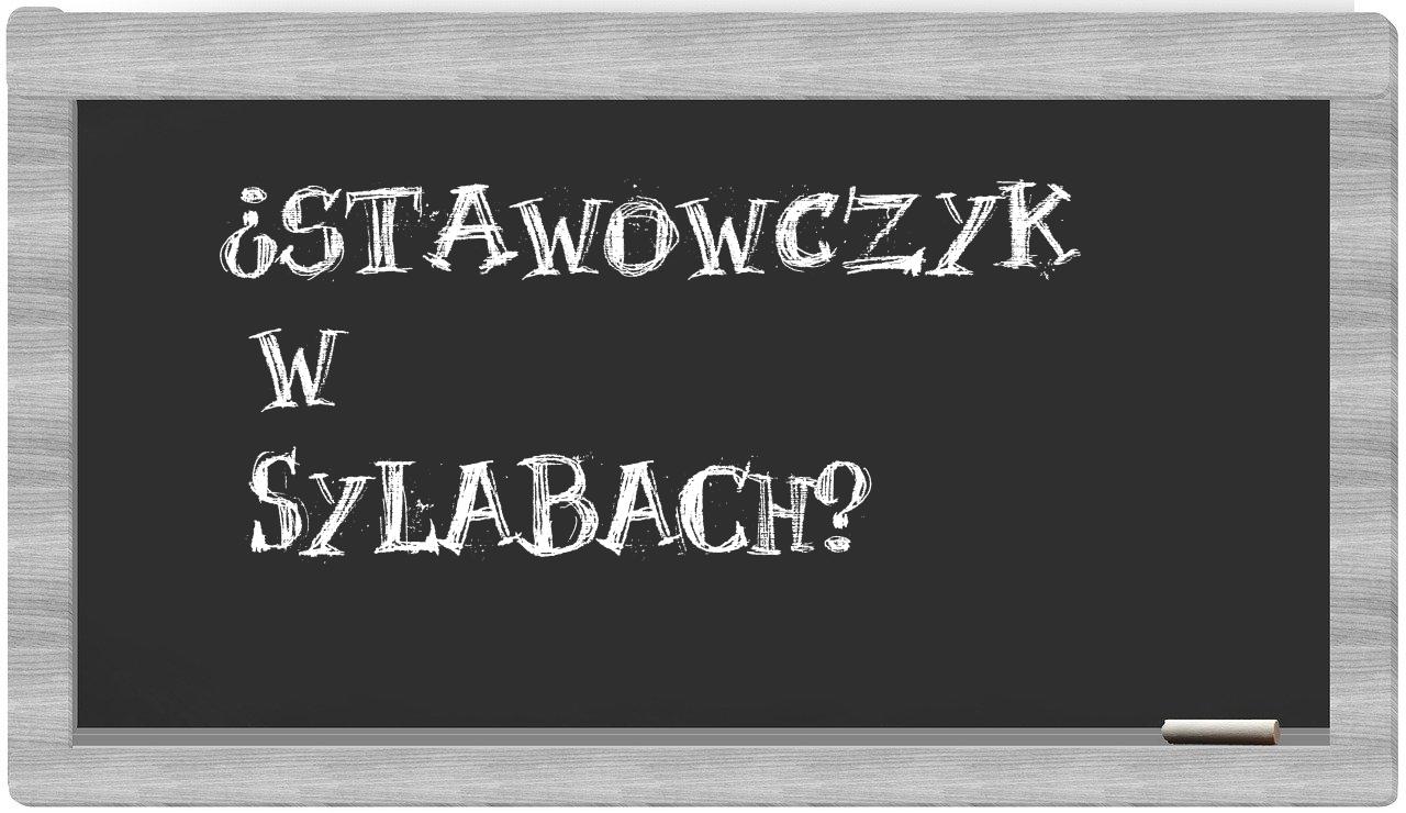 Stawowczyk in syllables