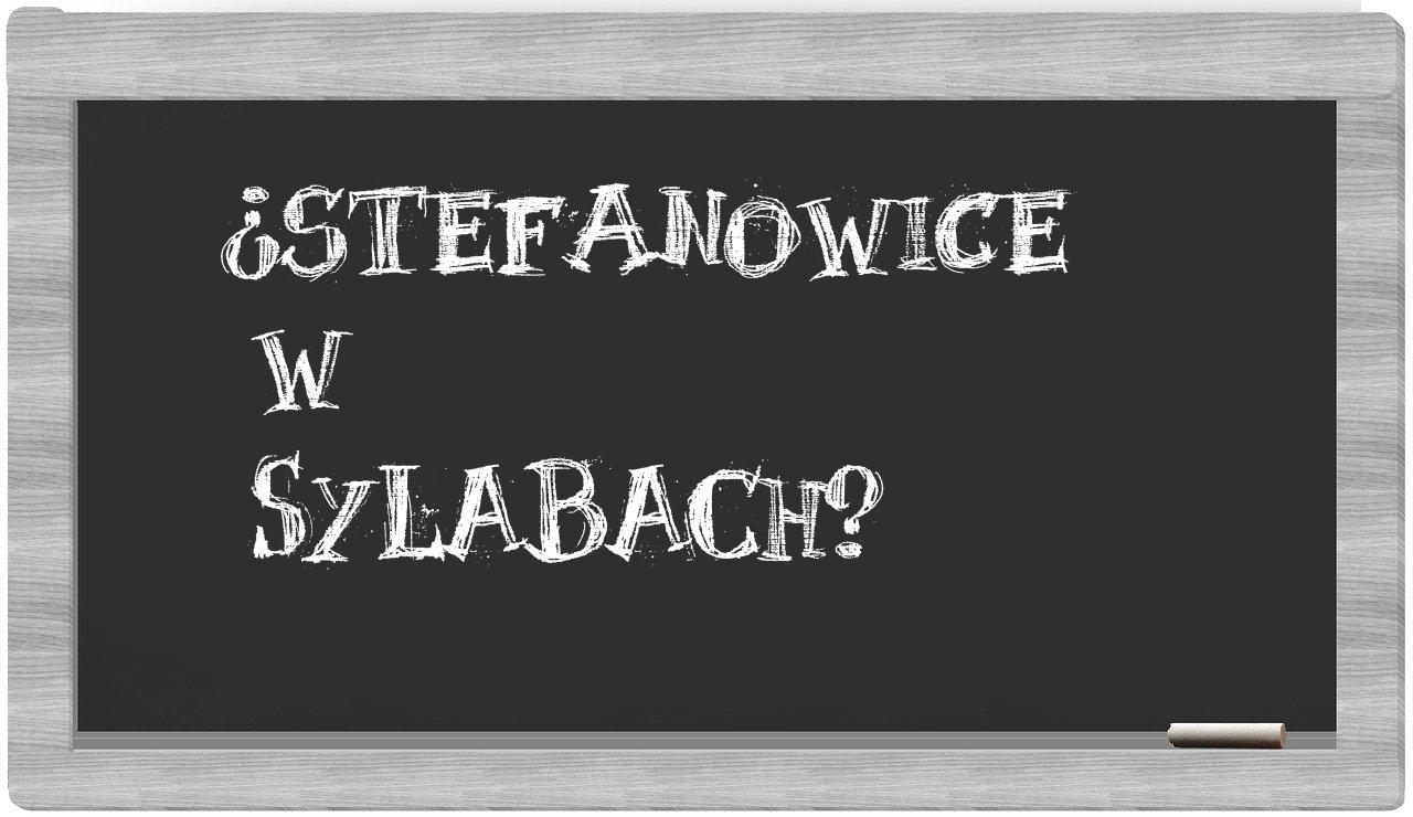 Stefanowice in syllables