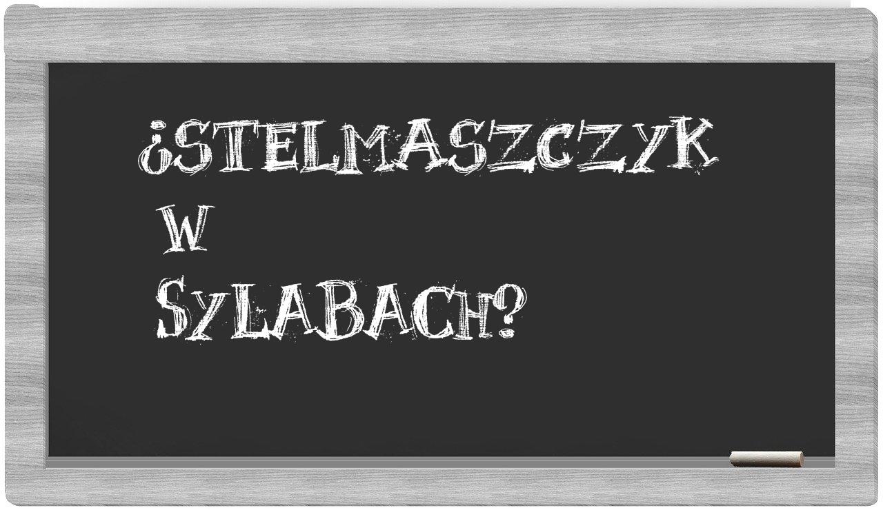 Stelmaszczyk in syllables