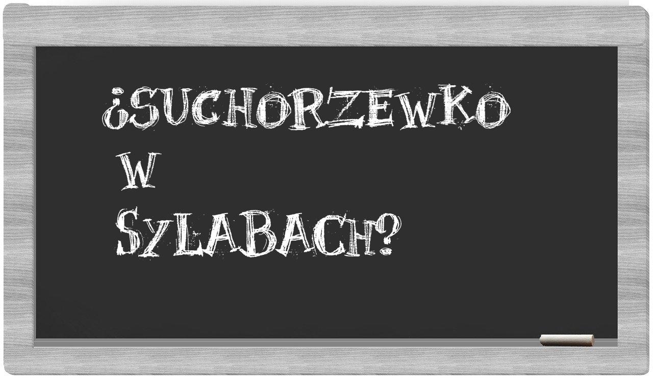 Suchorzewko in syllables
