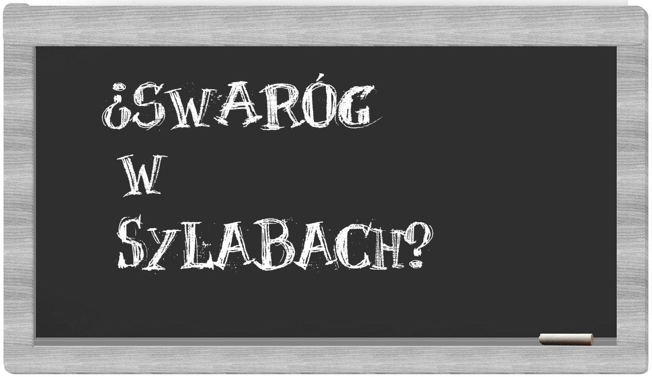 Swaróg in syllables