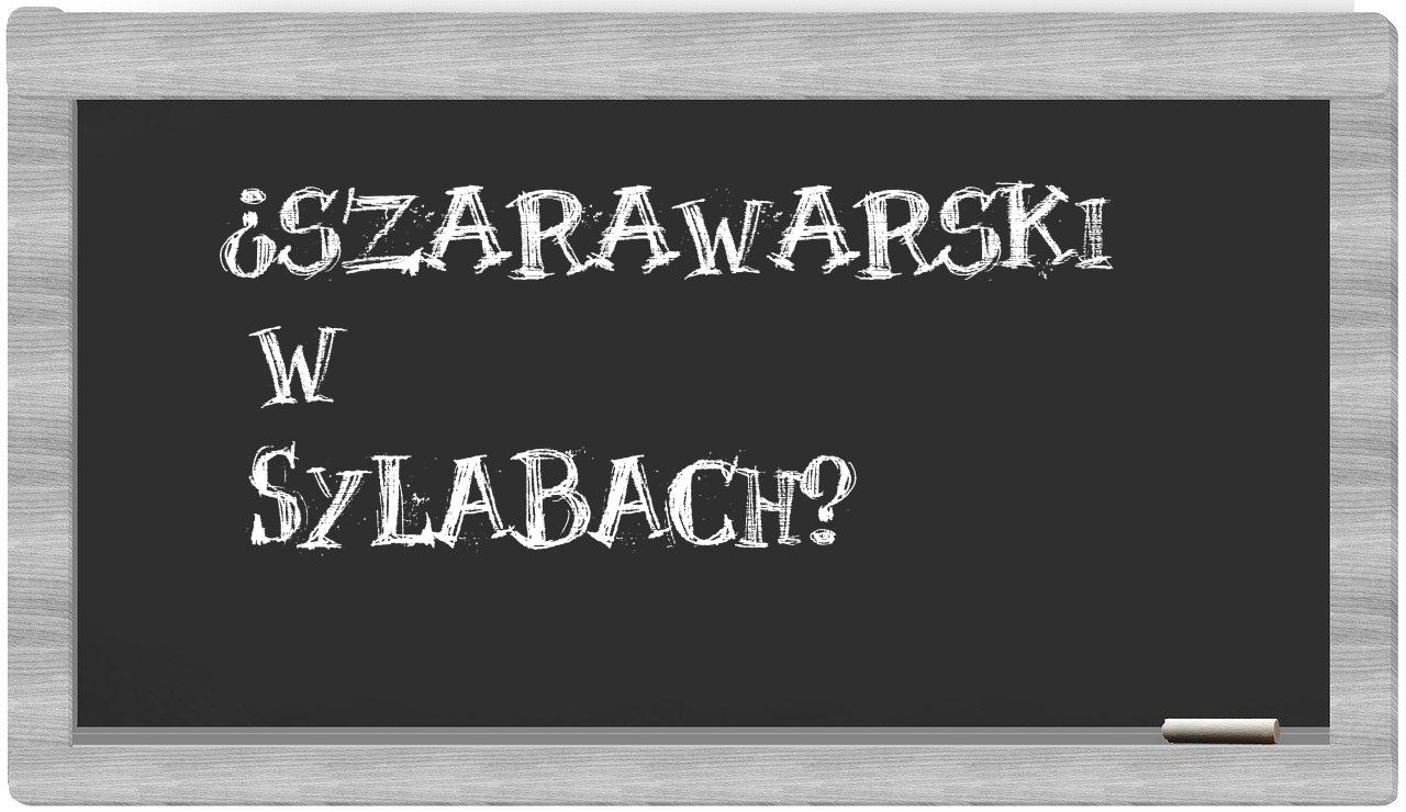 Szarawarski in syllables
