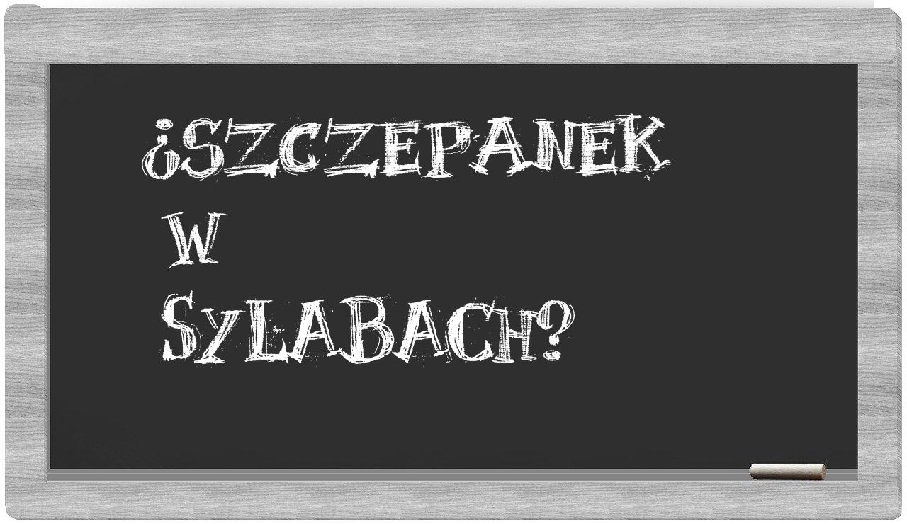 Szczepanek in syllables