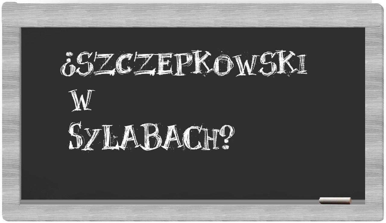 Szczepkowski in syllables