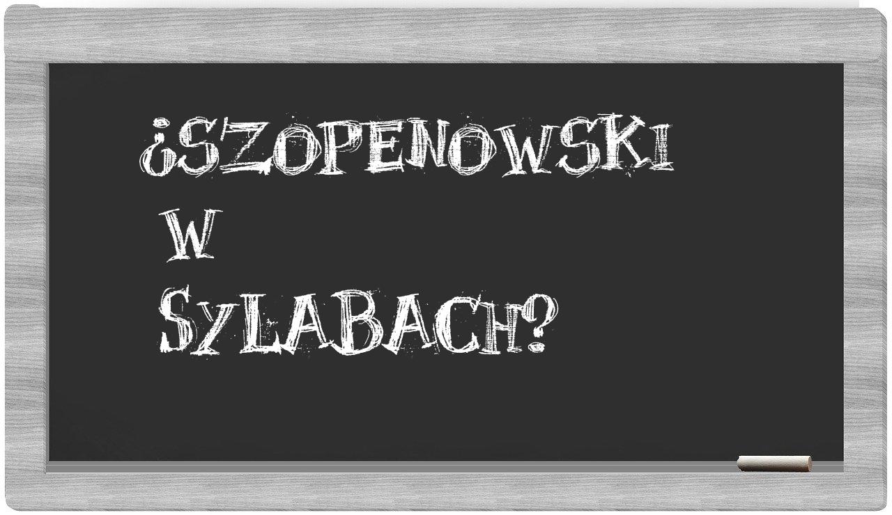Szopenowski in syllables