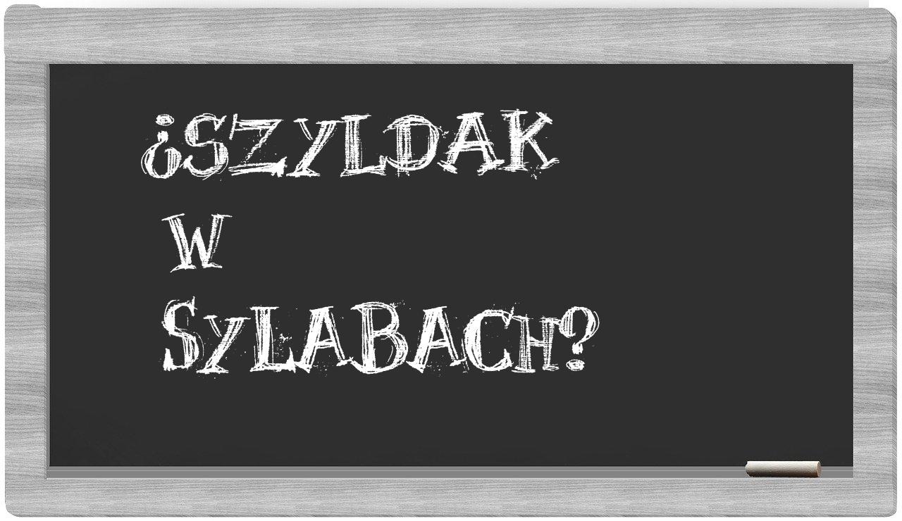 Szyldak in syllables