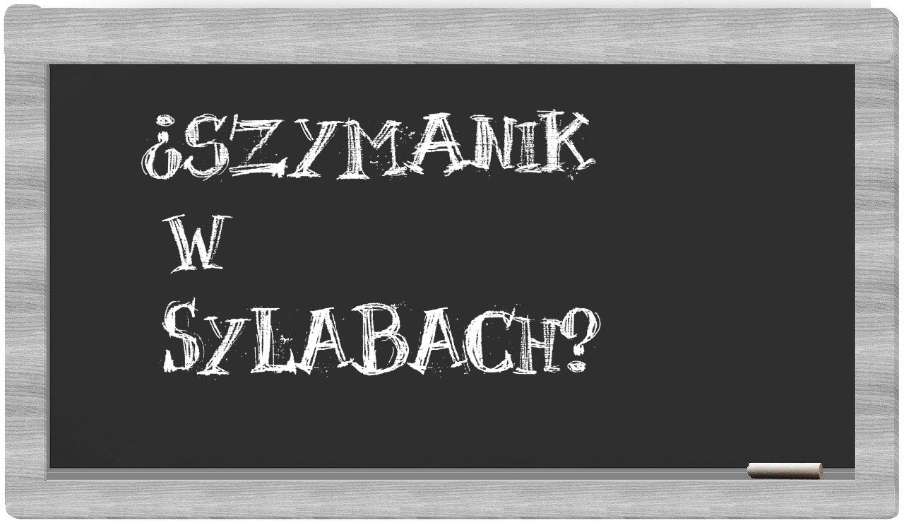 Szymanik in syllables