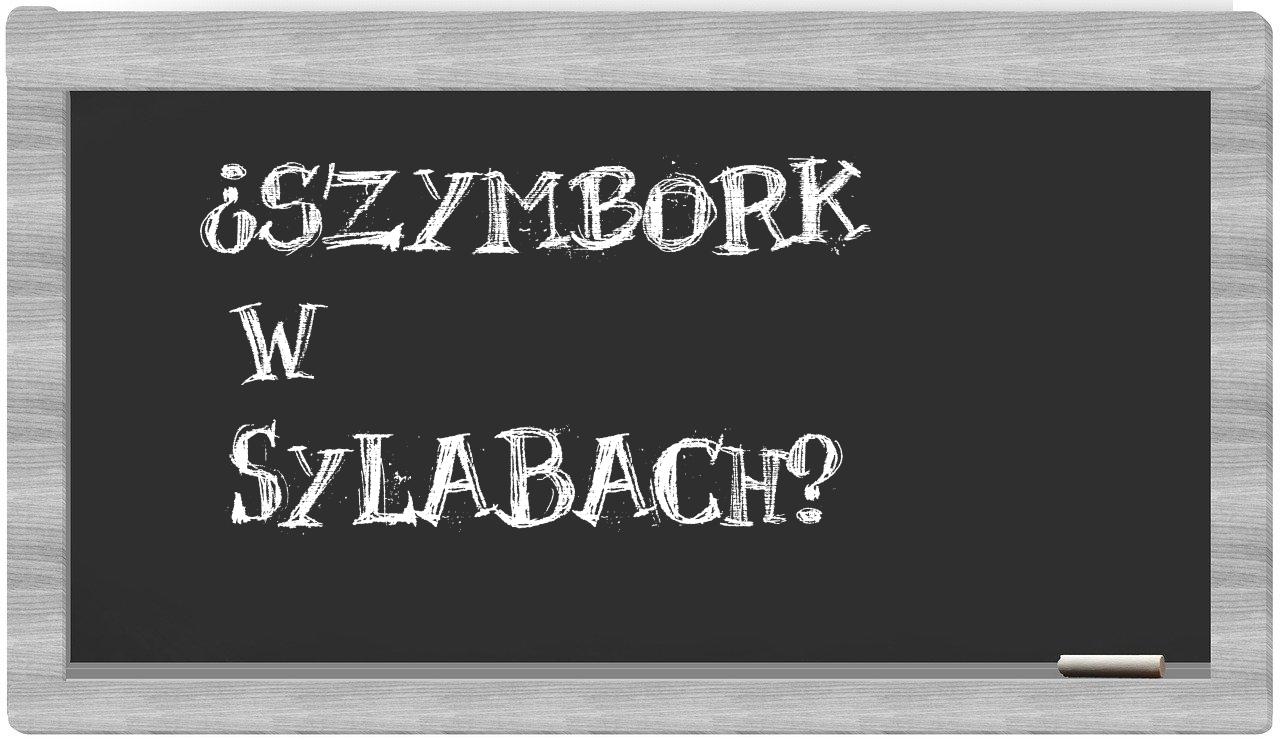 Szymbork in syllables