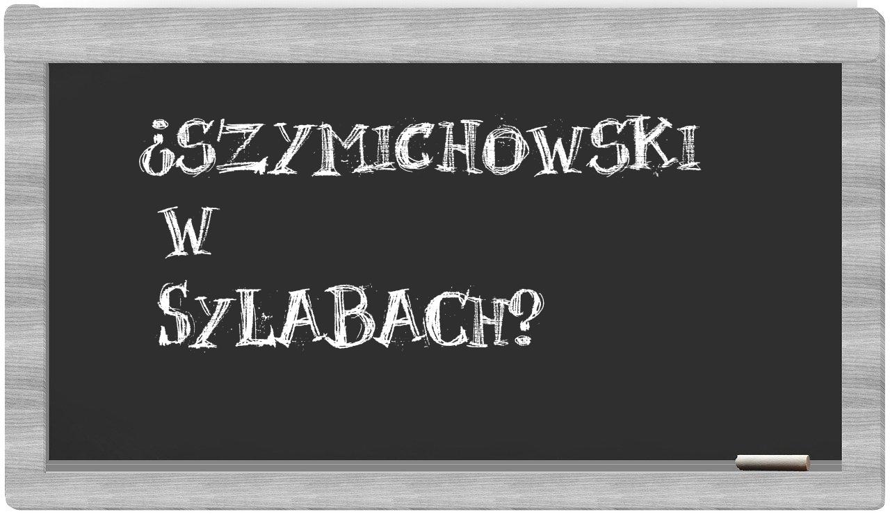Szymichowski in syllables