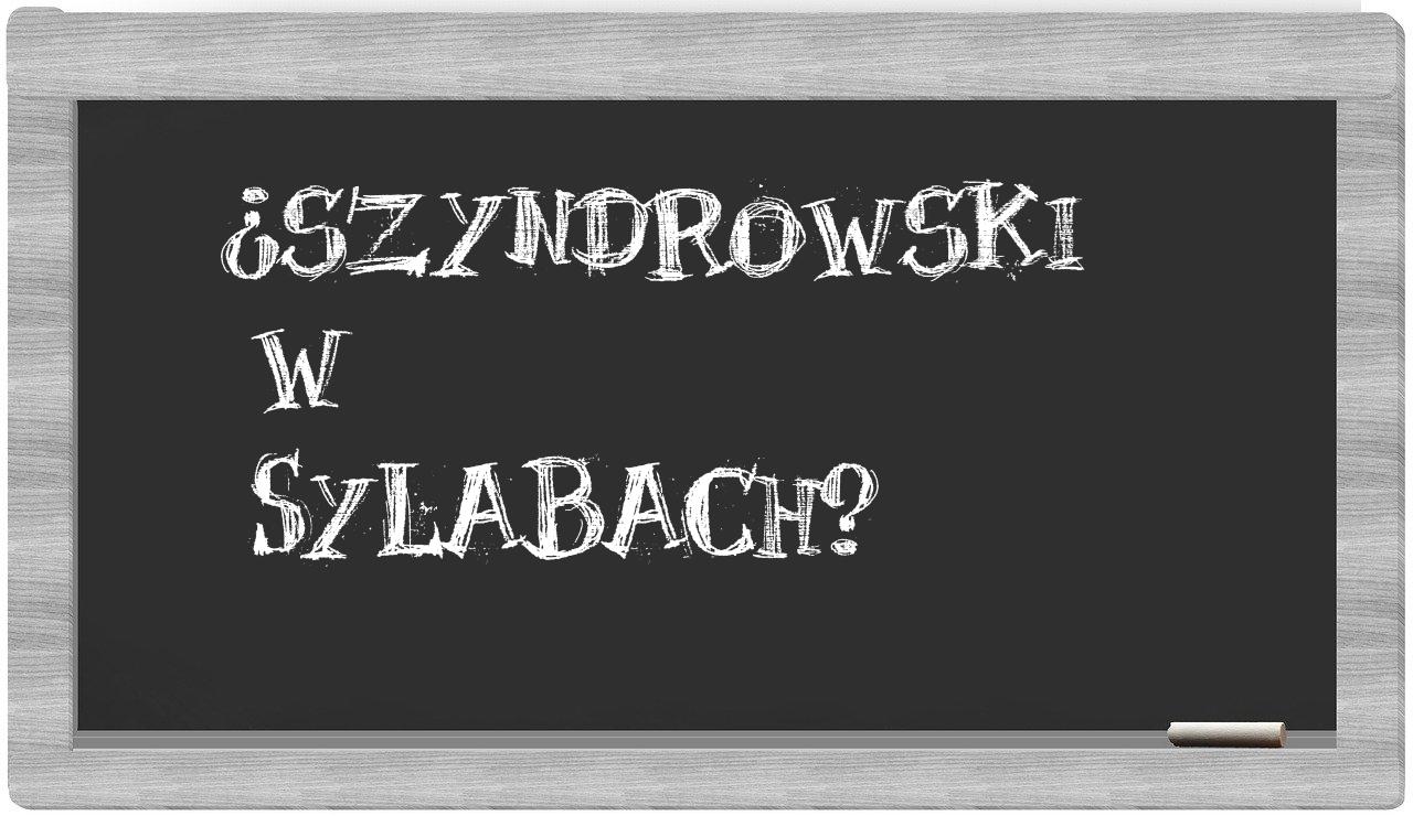 Szyndrowski in syllables