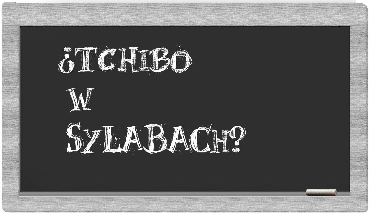 TCHIBO in syllables