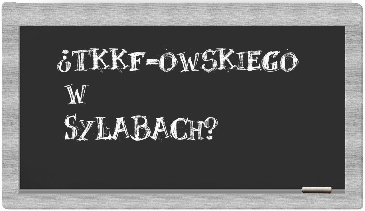 TKKF-owskiego in syllables