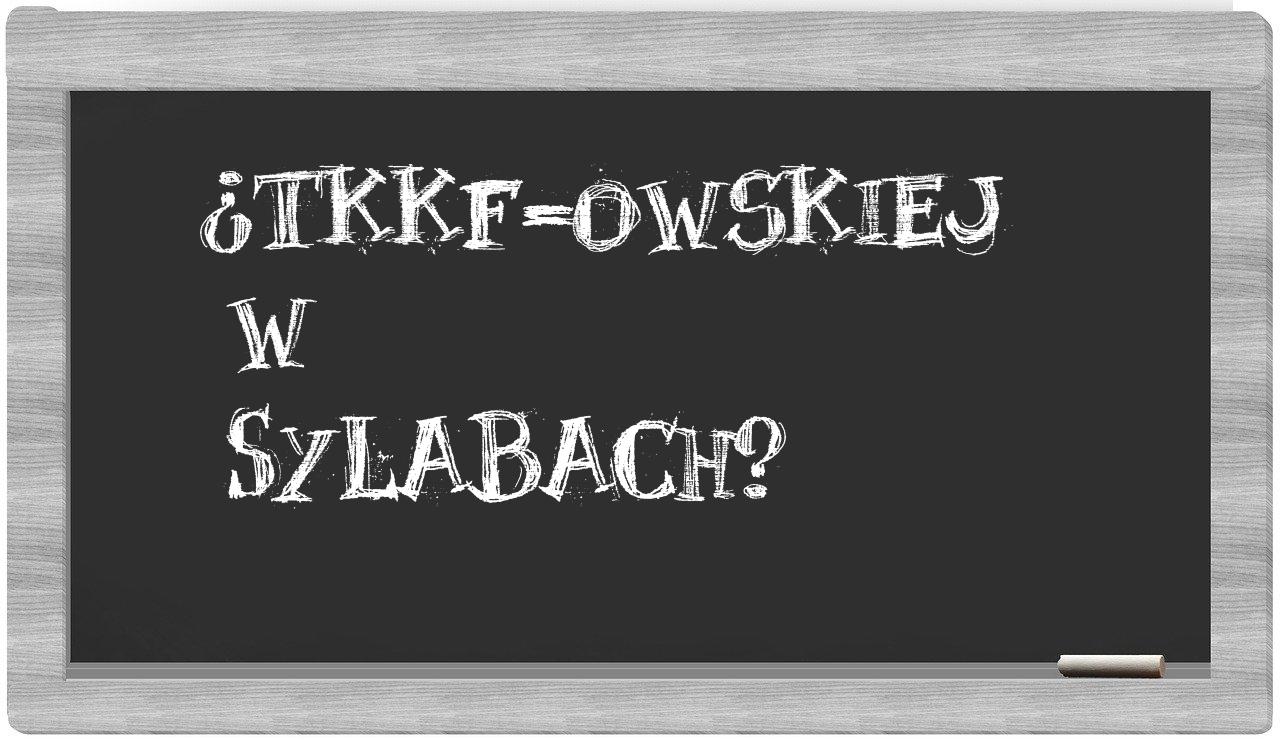 TKKF-owskiej in syllables