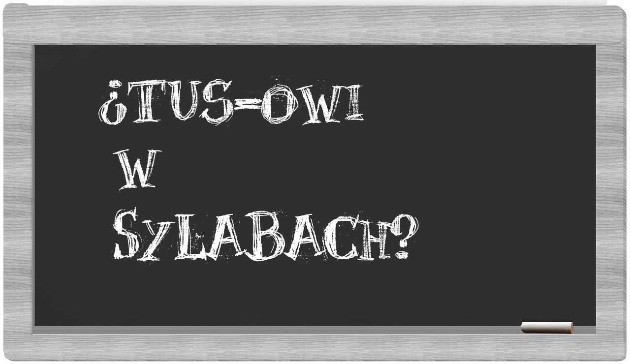 TUS-owi in syllables