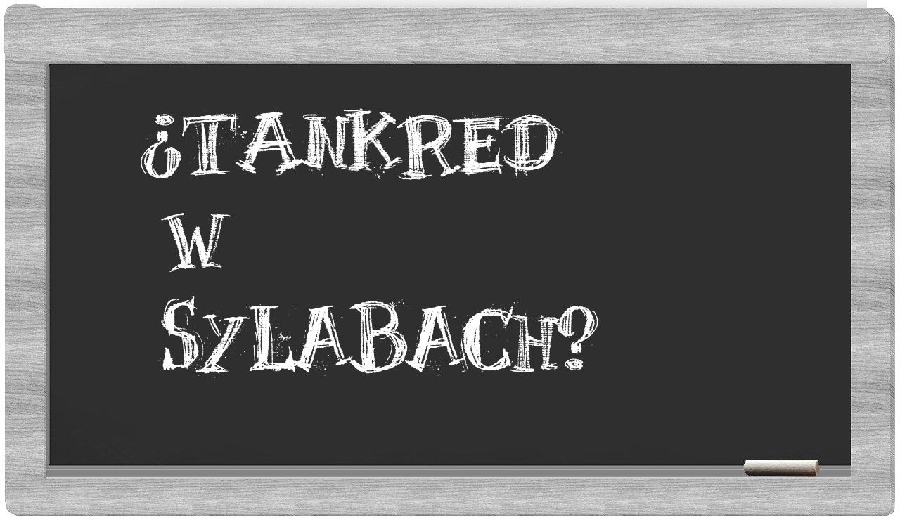 Tankred in syllables