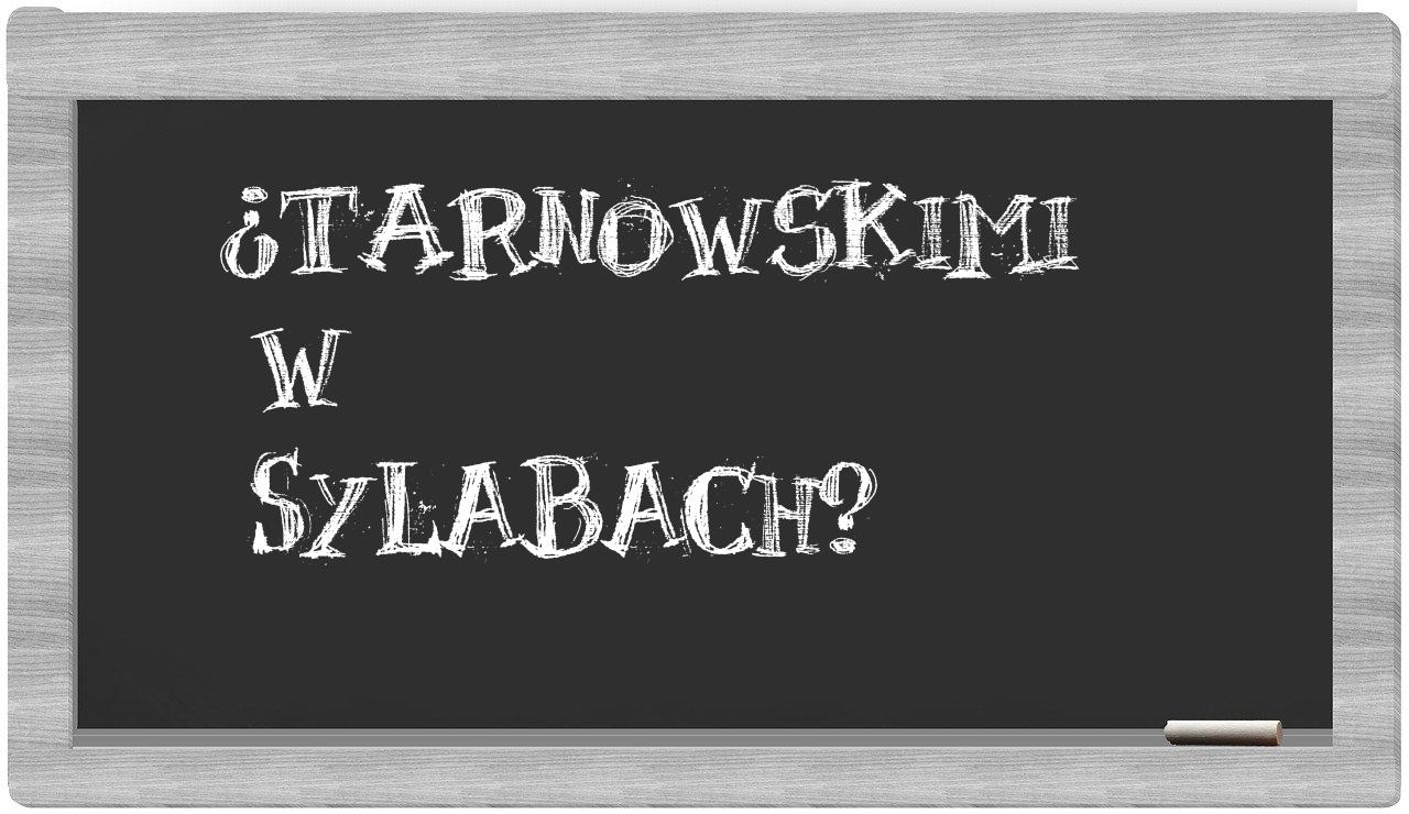 Tarnowskimi in syllables