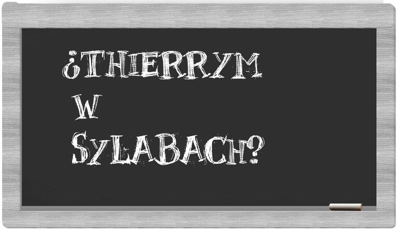 Thierrym in syllables